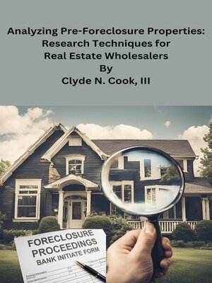 cover image of Analyzing Pre-Foreclosure Properties